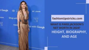 What Is Paris Jackson's Net Worth in 2024? Height, Biography, and Age
