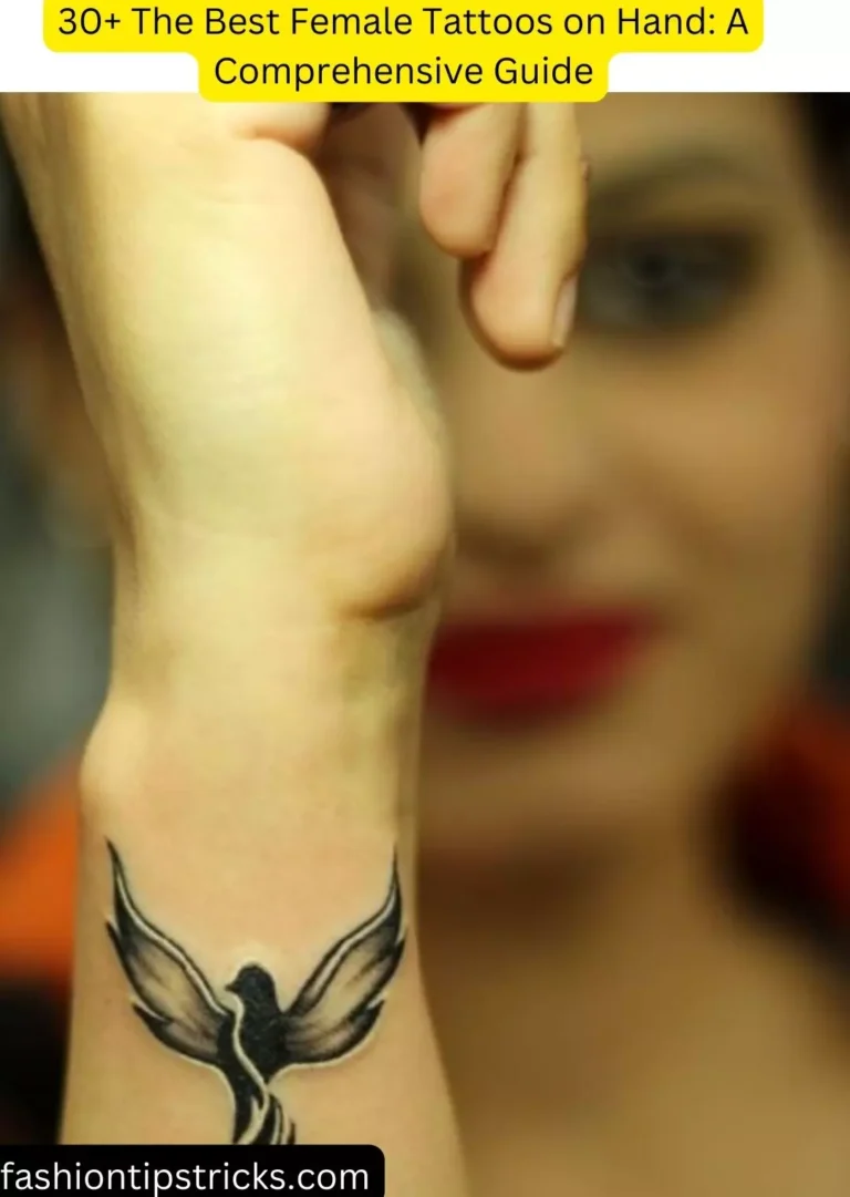 30+ The Best Female Tattoos on Hand: A Comprehensive Guide
