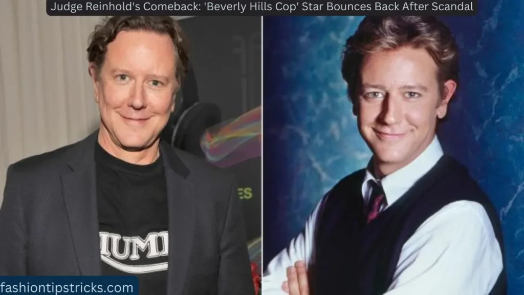 Judge Reinhold's Comeback: 'Beverly Hills Cop' Star Bounces Back After Scandal