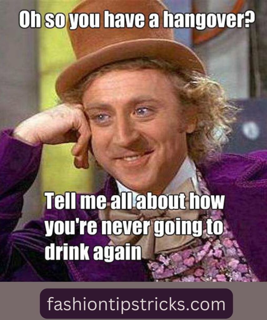 Oh So You Have A Hangover