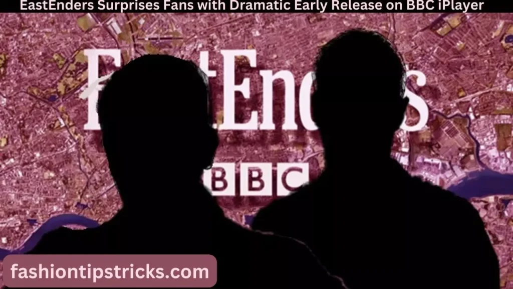 EastEnders Surprises Fans with Dramatic Early Release on BBC iPlayer