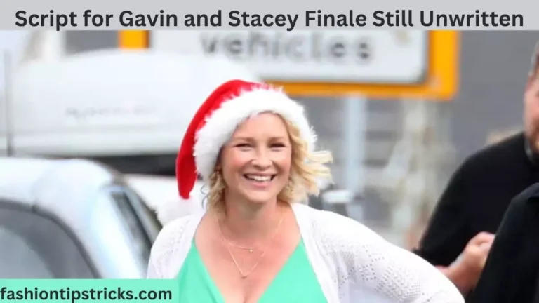 Script for Gavin and Stacey Finale Still Unwritten